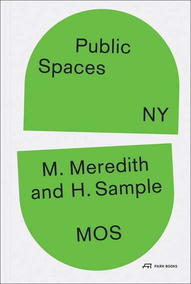 Michael Meredith, Hilary Sample - Public Spaces, NY, Häftad