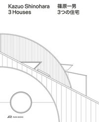 bokomslag Kazuo Shinohara - 3 Houses. 2nd edition