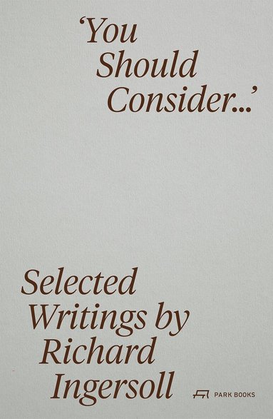 Richard Ingersoll, Thomas Weaver - You Should Consider…, Häftad