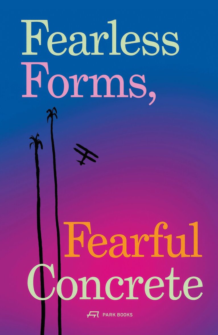 André Tavares - Fearless Forms, Fearful Concrete, Häftad