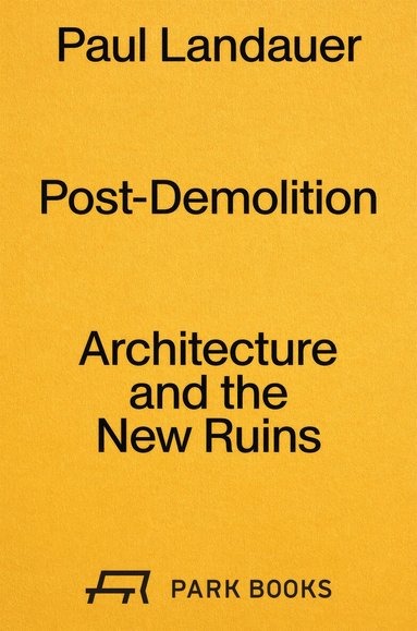 Paul Landauer - Post-Demolition, Häftad