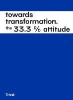 bokomslag Towards Transformation - The 33.3 % Attitude