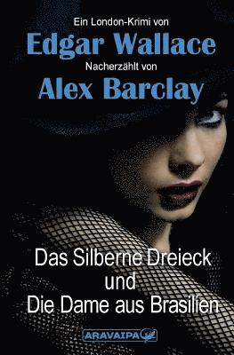 Alex Barclay - Das Silberne Dreieck und Die Dame aus Brasilien, Häftad