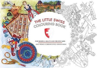 bokomslag The Little Swiss Colouring Book: For Mindful Adults and Creative Kids