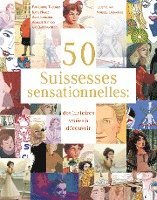 bokomslag 50 Suissesses Sensationnelles: Des Histoires Vraies a Decouvrir