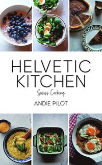 bokomslag Helvetic Kitchen: Swiss Cooking