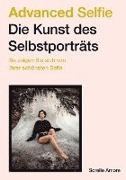 bokomslag Advanced Selfie - Die Kunst des Selbstporträts