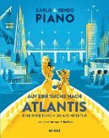 Renzo Piano, Carlo Piano - Auf der Suche nach Atlantis, Inbunden