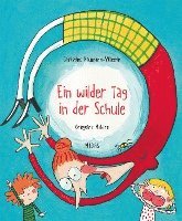 Christine Naumann-Villemin - Ein wilder Tag in der Schule, Inbunden