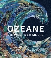 Anne-Marie Melster - OZEANE - Die Welt der Meere, Inbunden