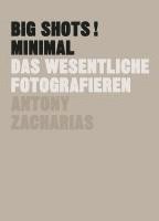Antony Zacharias - BIG SHOTS! Minimal, Häftad