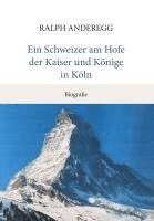 bokomslag Ein Schweizer am Hofe der Kaiser und Könige in Köln