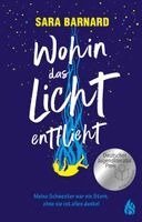 Sara Barnard - Wohin das Licht entflieht | Nominiert für den Deutschen Jugendliteraturpreis 2025, Inbunden