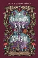 Mara Rutherford - A Curious Kind Of Magic, Inbunden