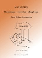 Max Vetter - Hinterfragen - verwerfen - akzeptieren, Inbunden