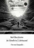 Daniel Claude Forrer - Nach Überschreiten der Schwelle ins 3. Jahrtausend, Inbunden
