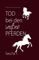 Tod bei den weißen Pferden