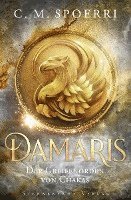 Damaris (Band 1): Der Greifenorden von Chakas 1