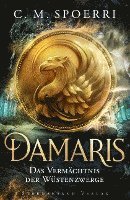 Damaris (Band 3): Das Vermächtnis der Wüstenzwerge 1