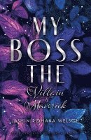 bokomslag My Boss (Band 1): The Villain & Maverick