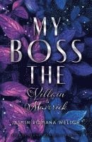 Jasmin Romana Welsch - My Boss (Band 1): The Villain & Maverick, Häftad