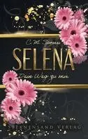 C. M. Spoerri - Dein Weg zu mir: Selena, Häftad. Tillgänglighet: Lägg i varukorg