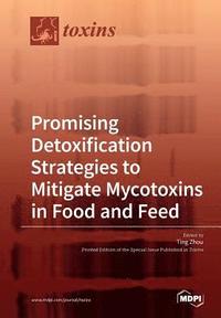 bokomslag Promising Detoxification Strategies to Mitigate Mycotoxins in Food and Feed