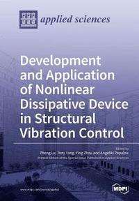 bokomslag Development and Application of Nonlinear Dissipative Device in Structural Vibration Control