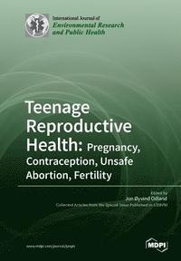 bokomslag Teenage Reproductive Health