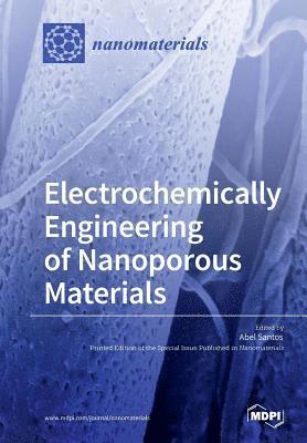 Electrochemically Engineering of Nanoporous Materials 1