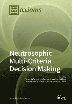 Neutrosophic Multi-Criteria Decision Making 1