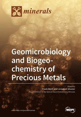 Geomicrobiology and Biogeochemistry of Precious Metals 1