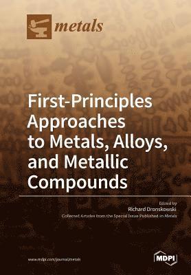 bokomslag First-Principles Approaches to Metals, Alloys, and Metallic Compounds