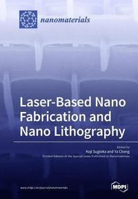 bokomslag Laser-Based Nano Fabrication and Nano Lithography