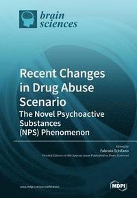 bokomslag Recent Changes in Drug Abuse Scenario The Novel Psychoactive Substances (NPS) Phenomenon