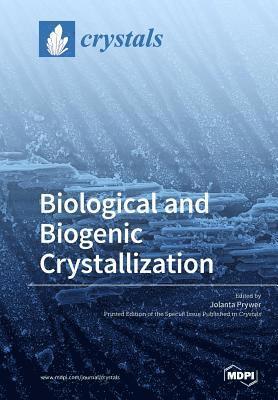 bokomslag Biological and Biogenic Crystallization