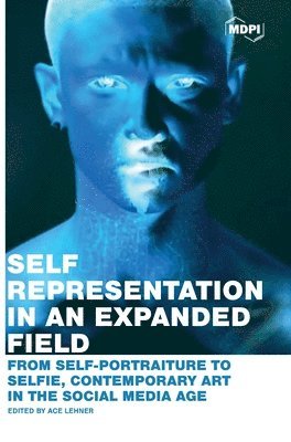 Ace Lehner - Self Representation in an Expanded Field, Inbunden