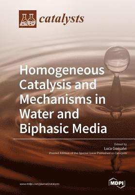 bokomslag Homogeneous Catalysis and Mechanisms in Water and Biphasic Media