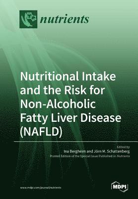 bokomslag Nutritional Intake and the Risk for Non-Alcoholic Fatty Liver Disease (NAFLD)