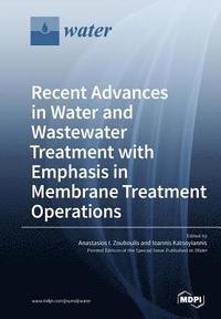 bokomslag Recent Advances in Water and Wastewater Treatment with Emphasis in Membrane Treatment Operations