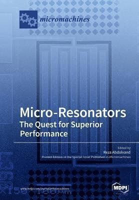 Micro-Resonators The Quest for Superior Performance 1