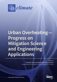 bokomslag Urban Overheating-Progress on Mitigation Science and Engineering Applications