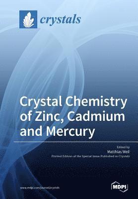 Crystal Chemistry of Zinc, Cadmium and Mercury 1