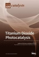 bokomslag Titanium Dioxide Photocatalysis