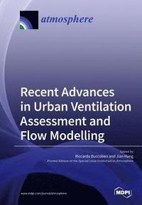 bokomslag Recent Advances in Urban Ventilation Assessment and Flow Modelling