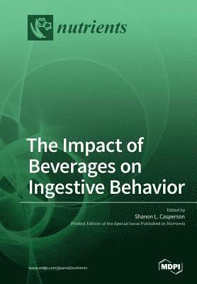 The Impact of Beverages on Ingestive Behavior 1
