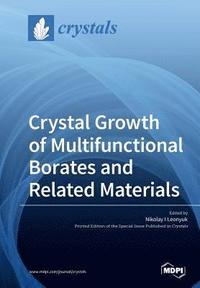 bokomslag Crystal Growth of Multifunctional Borates and Related Materials