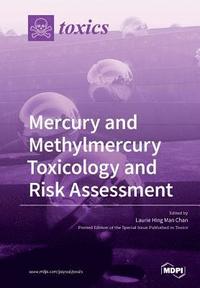 bokomslag Mercury and Methylmercury Toxicology and Risk Assessment