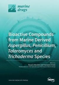 bokomslag Bioactive Compounds from Marine-Derived Aspergillus, Penicillium, Talaromyces and Trichoderma Species