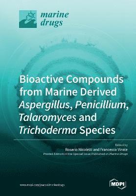 bokomslag Bioactive Compounds from Marine-Derived Aspergillus, Penicillium, Talaromyces and Trichoderma Species